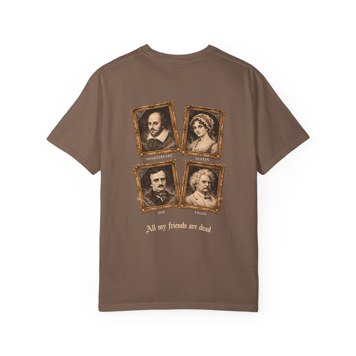All My Friends Are Dead The Old Crowd t-shirt: haunted portraits of Shakespeare, Austen, Poe and Twain
